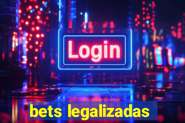 bets legalizadas